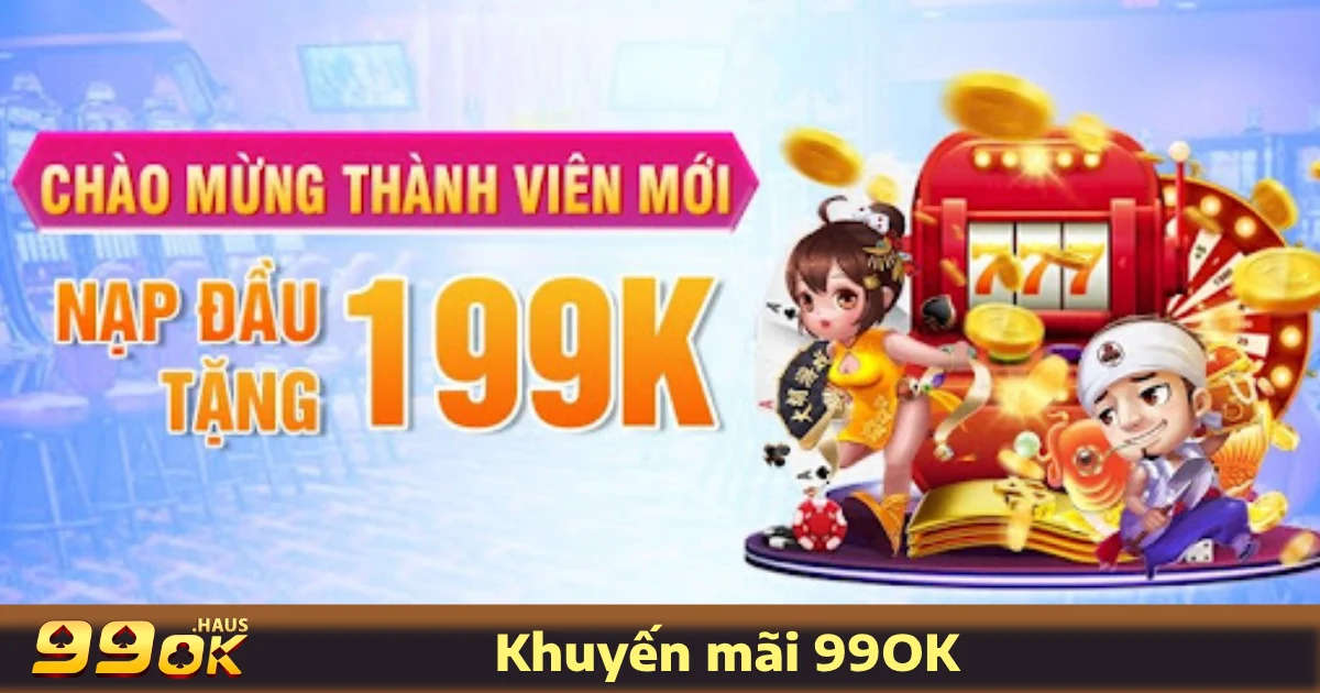 Cách Nhận Khuyến Mãi 99OK Để Tối Đa Hóa Lợi Nhuận