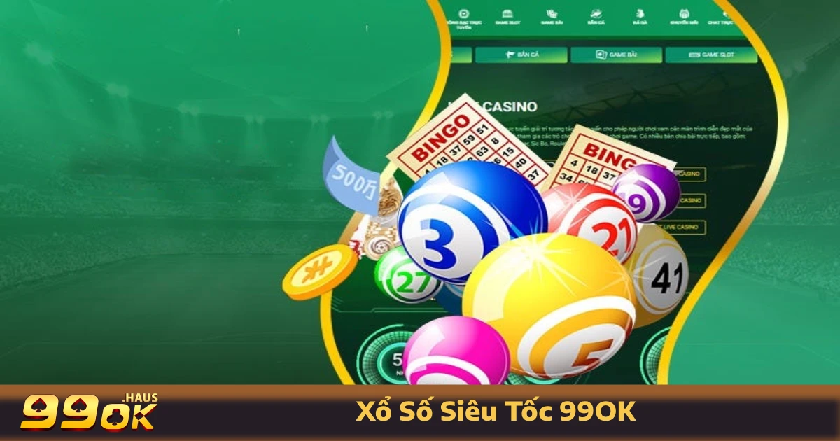 Cách tham gia chơi xổ số siêu tốc trên 99OK